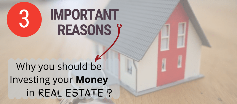 3-Important-Reasons-Why-you-Should-be-Investing-your-money-in-Real-Estate