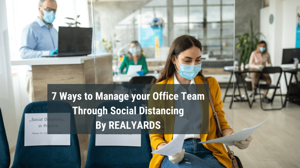 7 WAYS TO MANAGE YOUR OFFICE TEAM THROUGH SOCIAL DISTANCING: