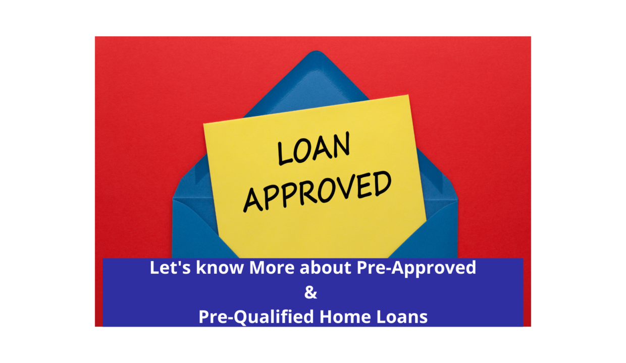 Let's know More about Pre-Approved & Pre-Qualified Home Loans_