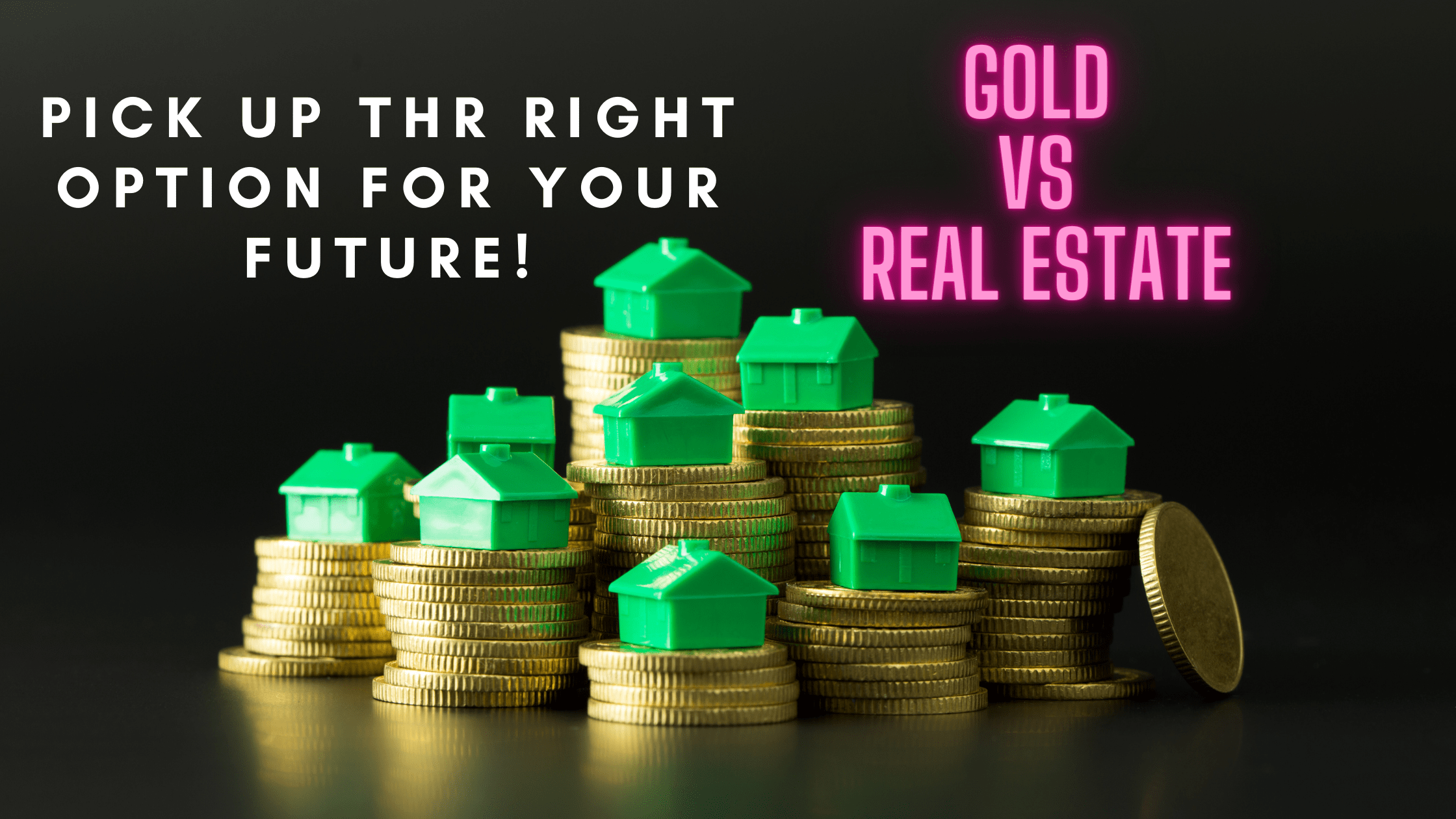 Gold Vs Real-estate