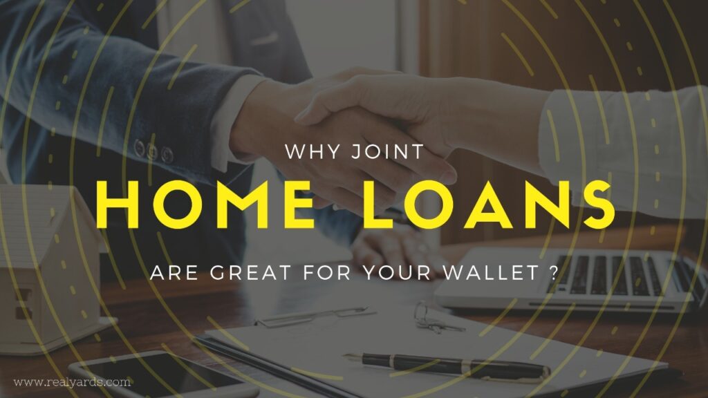 Why joint home loans are good for your wallet